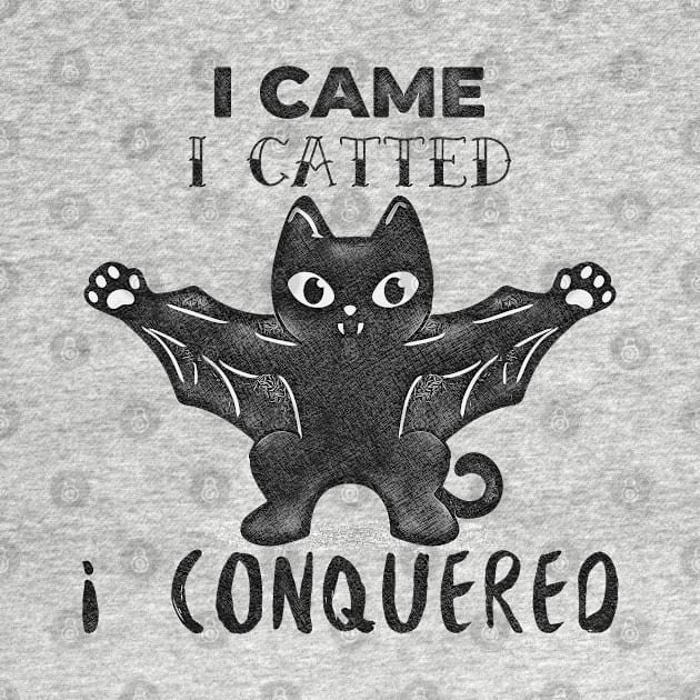 I Came I Catted I Conquered by TeachUrb